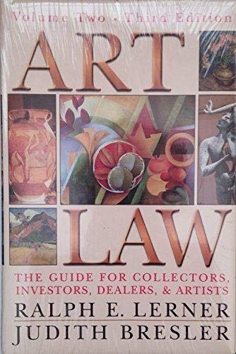 Art Law: The Guide for Collectors, Artists, Investors, Dealers, and Artists, Third Edition (3 Volume set)