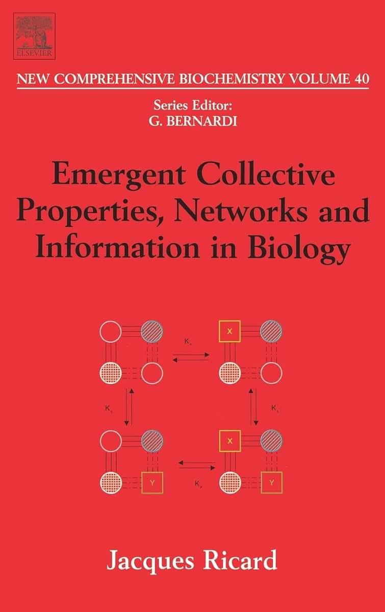 Emergent Collective Properties, Networks and Information in Biology (Volume 40) (New Comprehensive Biochemistry, Volume 40)