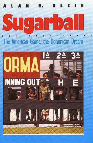 Sugarball: The American Game, the Dominican Dream
