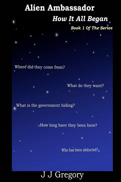 Alien Ambassador: How It All Began book 1