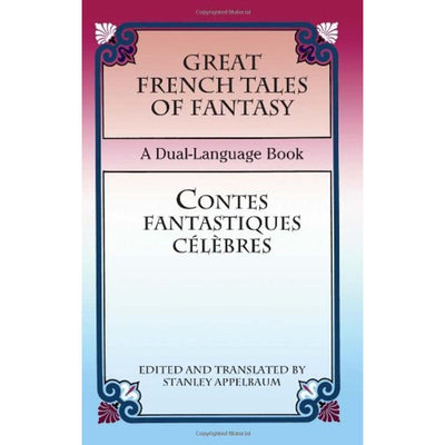 Great French Tales of Fantasy/Contes fantastiques célbres: A Dual-Language Book (Dover Dual Language French) (English and French Edition)