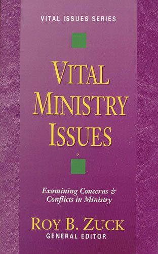Vital Ministry Issues: Examining Concerns & Conflicts in Ministry (Vital Issues Series)