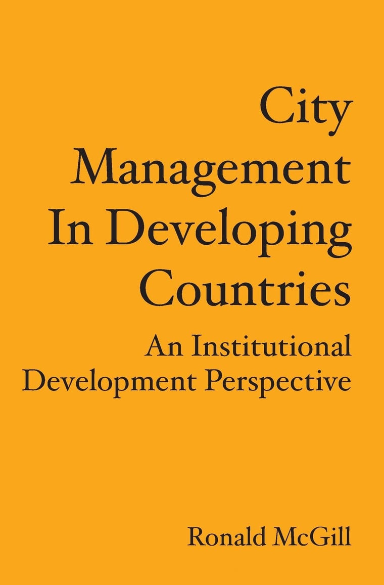 City Management In Developing Countries: An Institutional Development Perspective