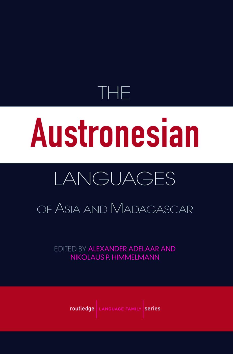 The Austronesian Languages of Asia and Madagascar (Routledge Language Family Series)