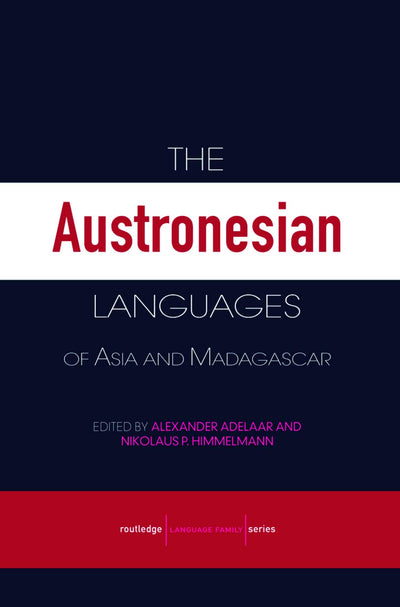 The Austronesian Languages of Asia and Madagascar (Routledge Language Family Series)
