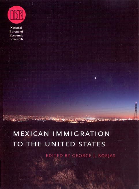 Mexican Immigration to the United States (National Bureau of Economic Research Conference Report)