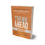 Think Ahead Workbook: The Power of Pre-Deciding for a Better Life