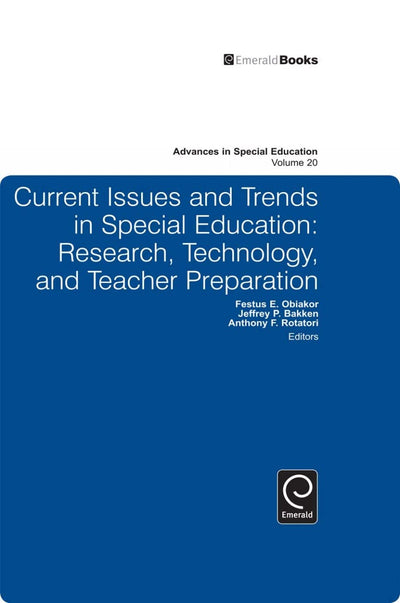 Current Issues and Trends in Special Education: Research, Technology, and Teacher Preparation (Advances in Special Education, Vol. 20) (Advances in Special Education, 20)