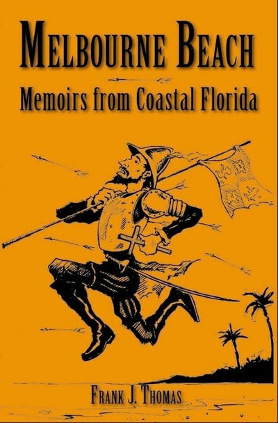 Melbourne Beach:: Memoirs from Coastal Florida (American Chronicles)