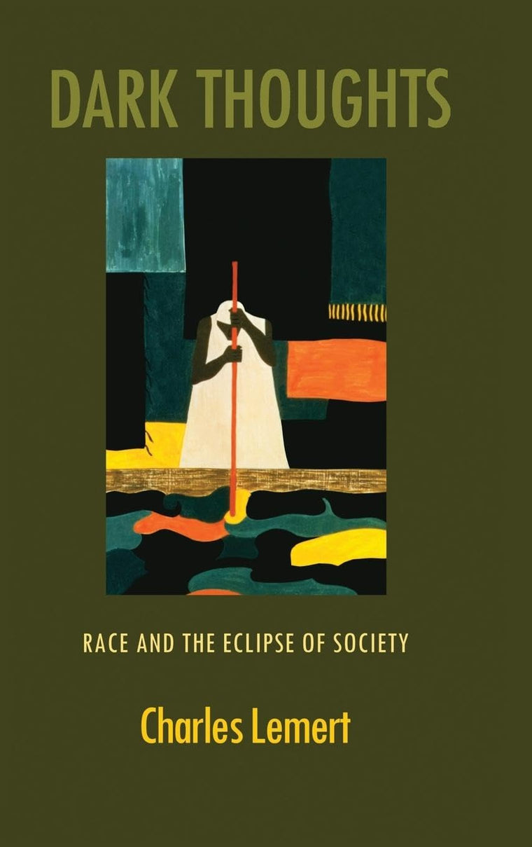 Dark Thoughts: Race and the Eclipse of Society