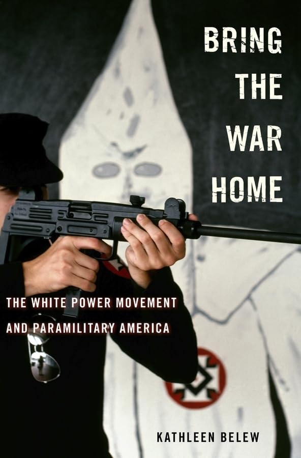 Bring the War Home: The White Power Movement and Paramilitar