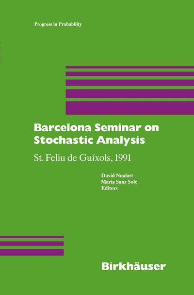 Barcelona Seminar on Stochastic Analysis: St. Feliu de Guíxols, 1991 (Progress in Probability, 32)
