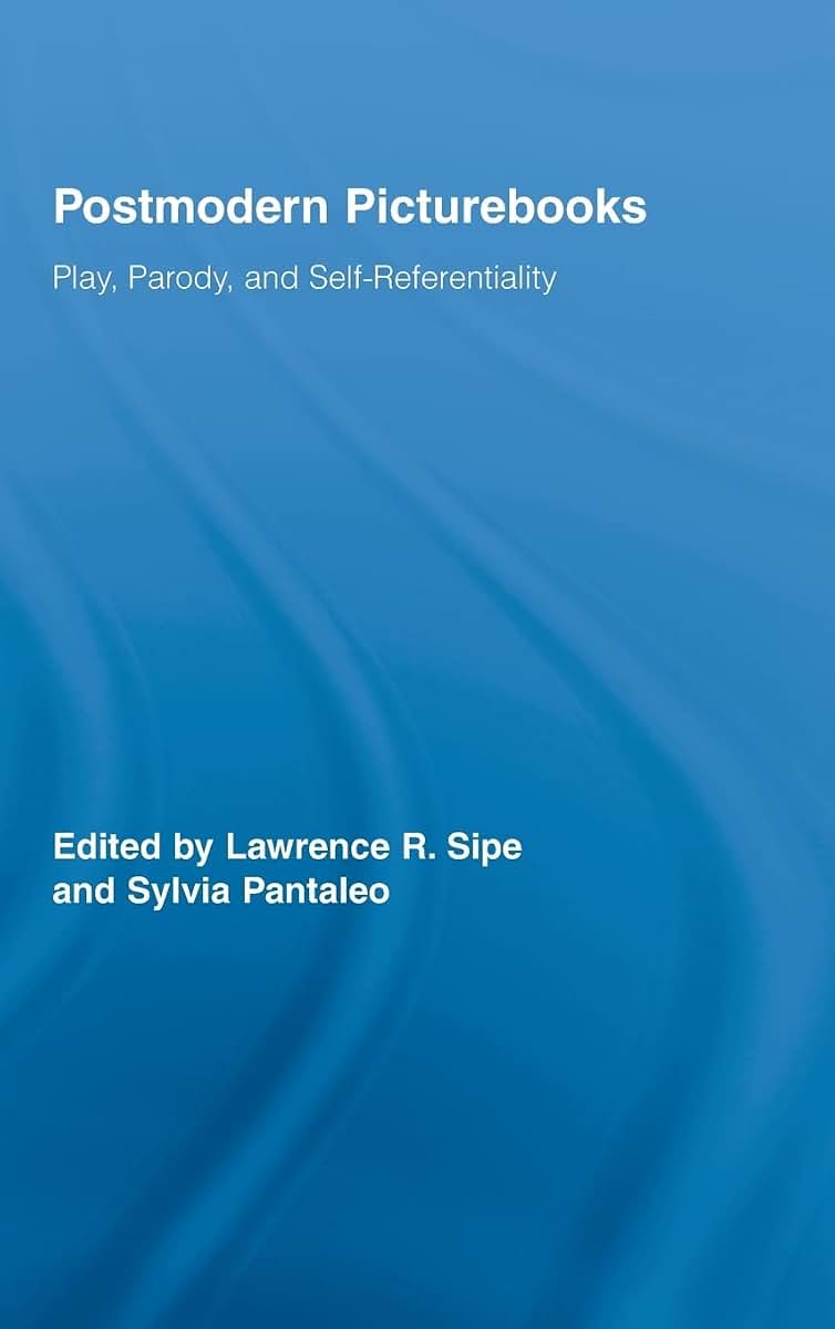 Postmodern Picturebooks: Play, Parody, and Self-Referentiality (Routledge Research in Education)