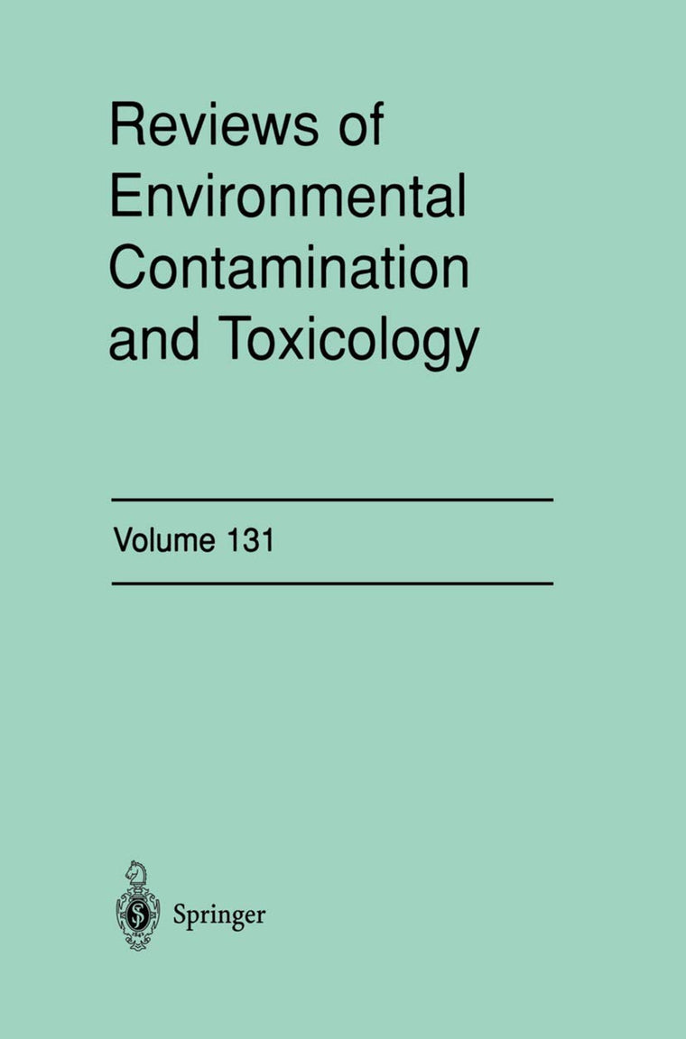 Reviews of Environmental Contamination and Toxicology: Continuation of Residue Reviews (Reviews of Environmental Contamination and Toxicology, 131)