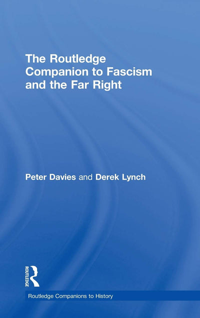 The Routledge Companion to Fascism and the Far Right (Routledge Companions to History)