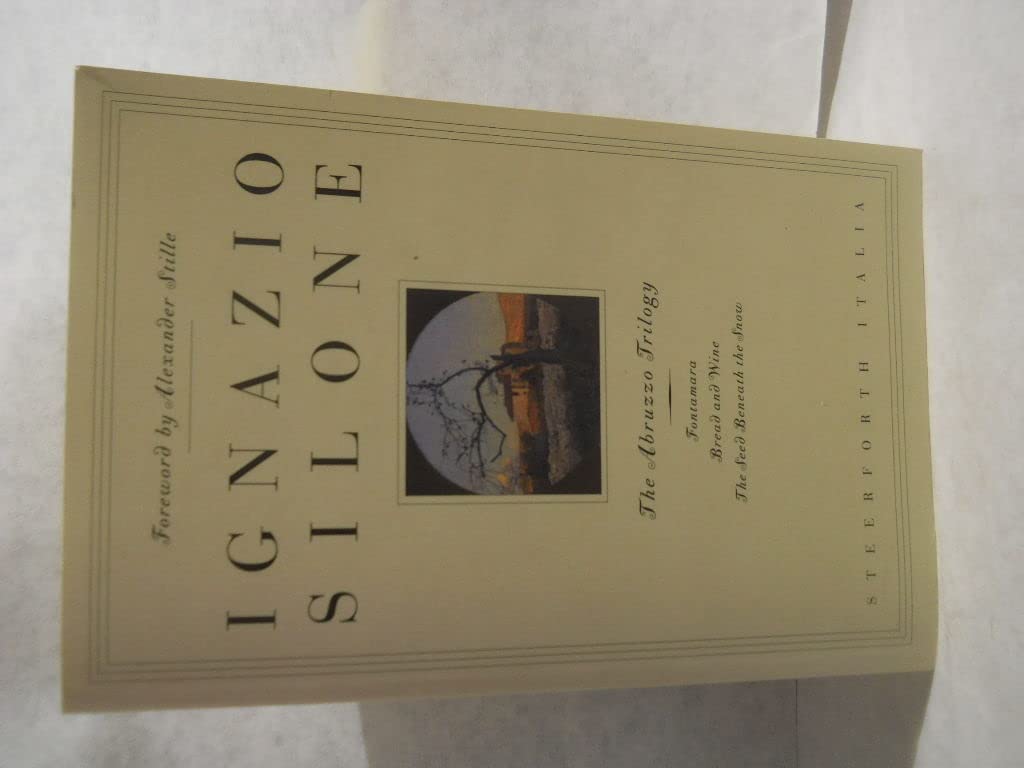 The Abruzzo Trilogy: Fontamara, Bread and Wine, The Seed Ben