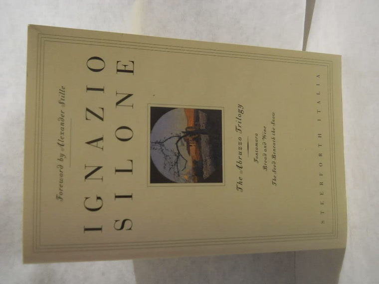 The Abruzzo Trilogy: Fontamara, Bread and Wine, The Seed Ben