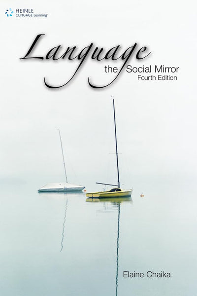 Language: the Social Mirror (Sociolinguistics)
