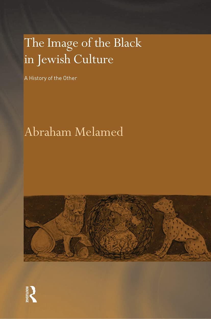 The Image of the Black in Jewish Culture (Routledge Jewish Studies Series)