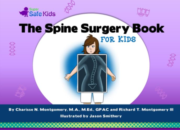 The Spine Surgery Book for Kids (Super Safe Kids)