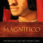 Magnifico: The Brilliant Life and Violent Times of Lorenzo de' Medici