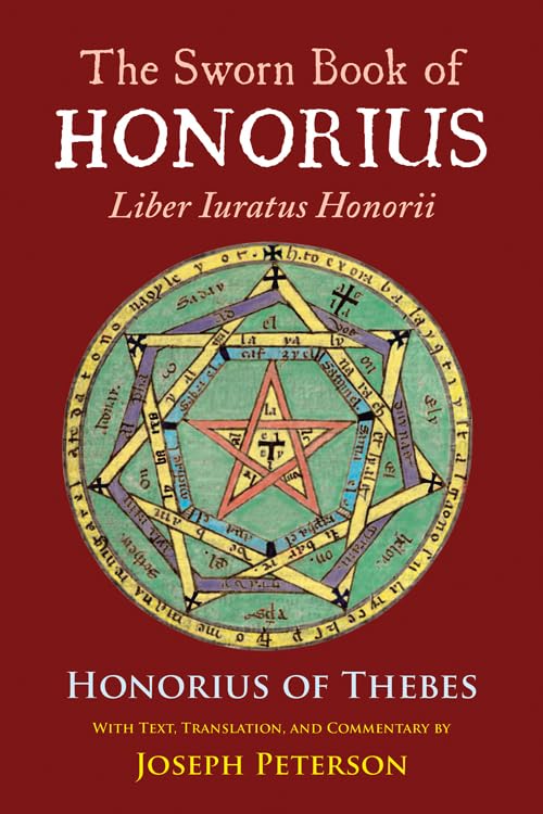 The Sworn Book of Honorius: Liber Iuratus Honorii (Weiser Enochian Library)
