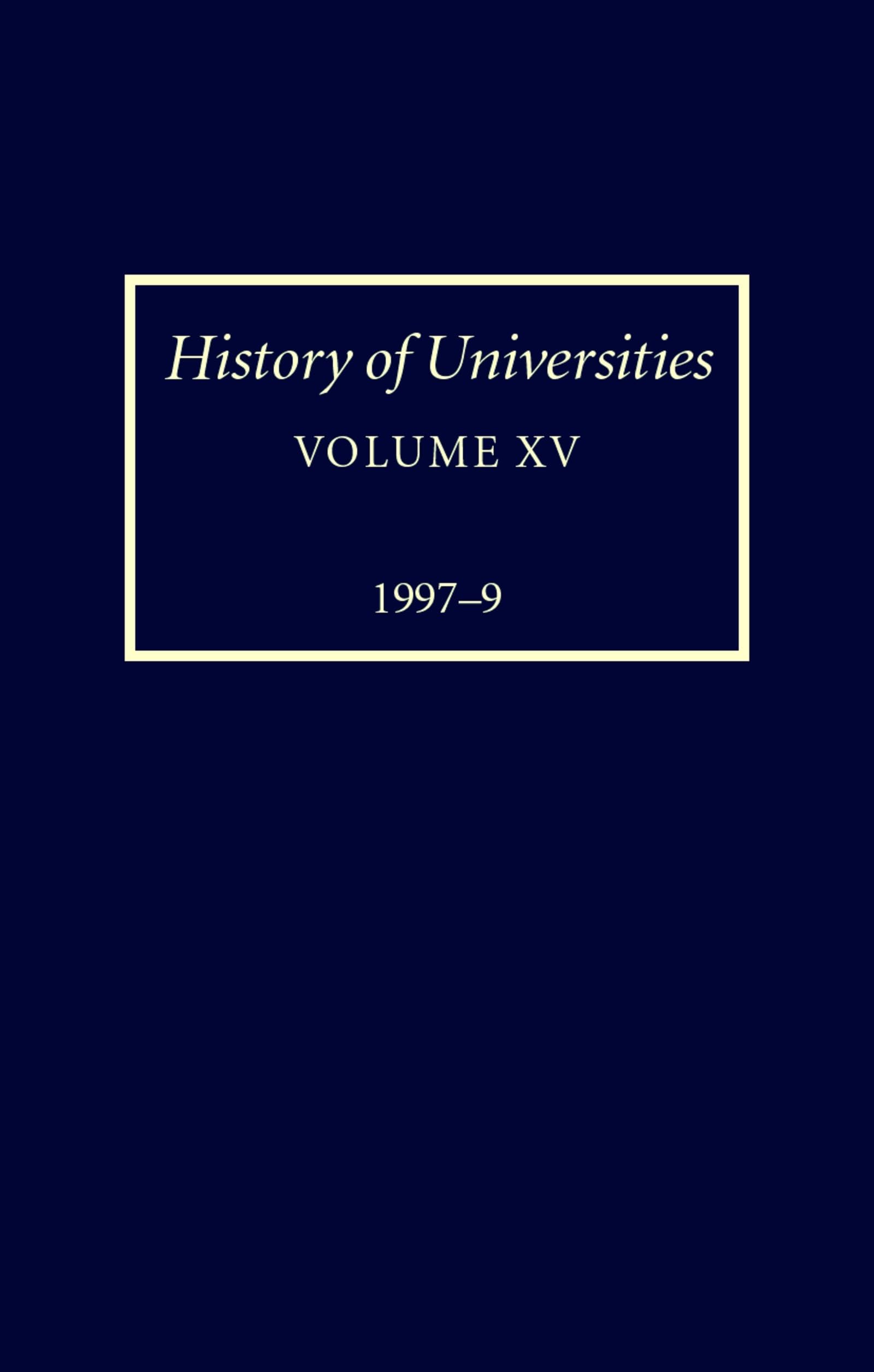 History of Universities: Volume XV: 1997-1999 (History of Universities Series)
