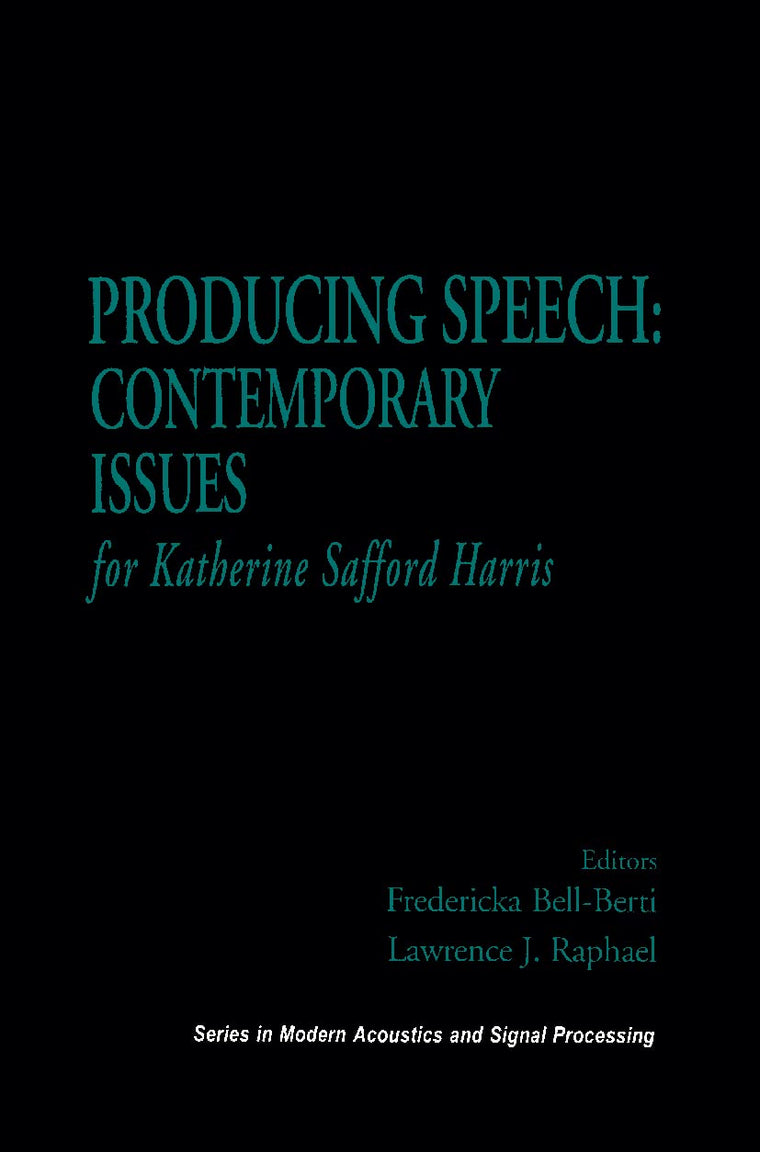 Producing Speech: Contemporary Issues: for Katherine Safford Harris (Modern Acoustics and Signal Processing)