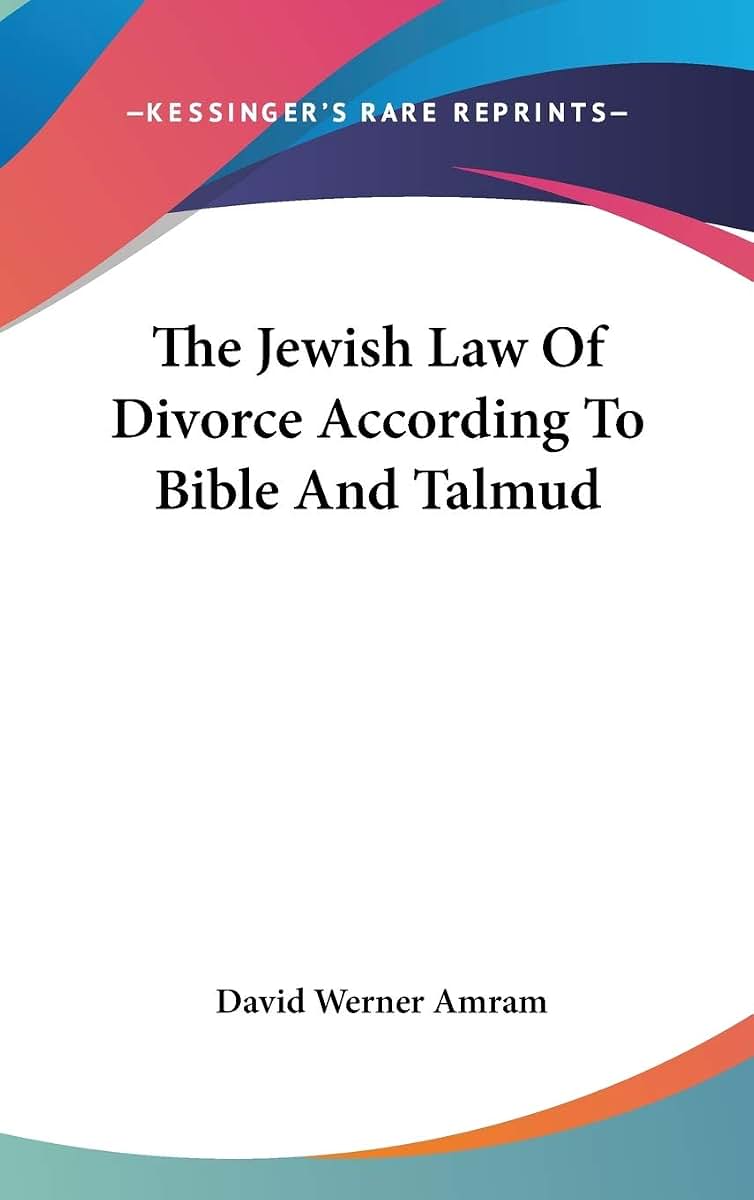 The Jewish Law Of Divorce According To Bible And Talmud