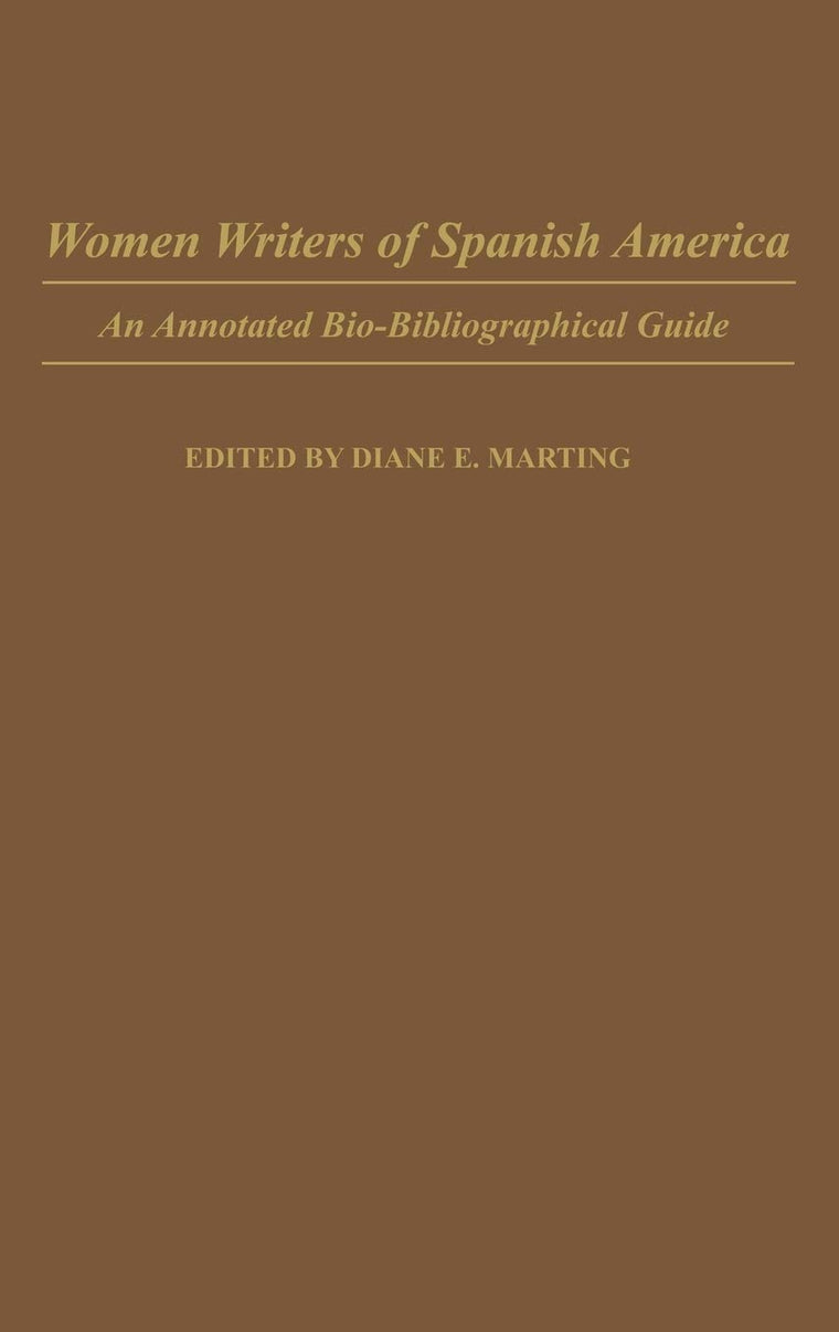 Women Writers of Spanish America: An Annotated Bio-Bibliographical Guide (Bibliographies and Indexes in Women's Studies)