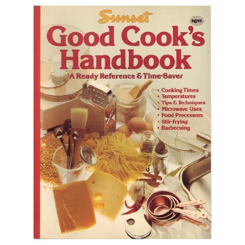 Sunset Good Cook's Handbook (A Ready Reference & Time-Saver)
