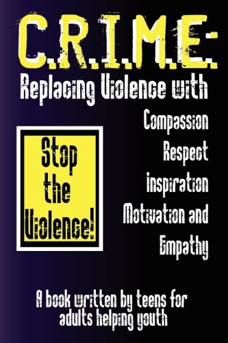 C.R.I.M.E.: Replacing Violence with Compassion, Respect, Inspiration, Motivation, and Empathy