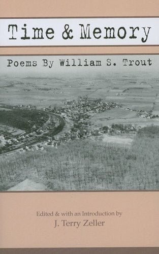 Time & Memory: Poems By William S. Trout