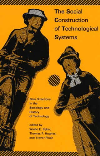 The Social Construction of Technological Systems: New Direct