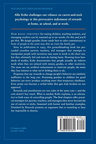 Punished by Rewards: The Trouble with Gold Stars, Incentive Plans, A's, Praise, and Other Bribes