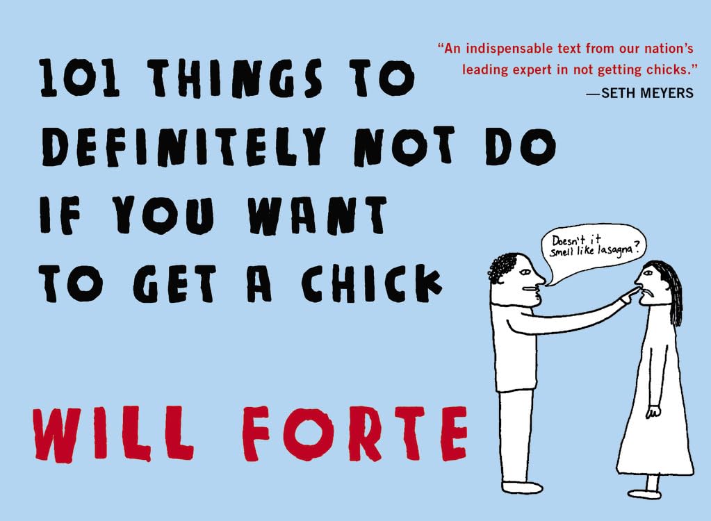 101 Things to Definitely Not Do if You Want to Get a Chick b