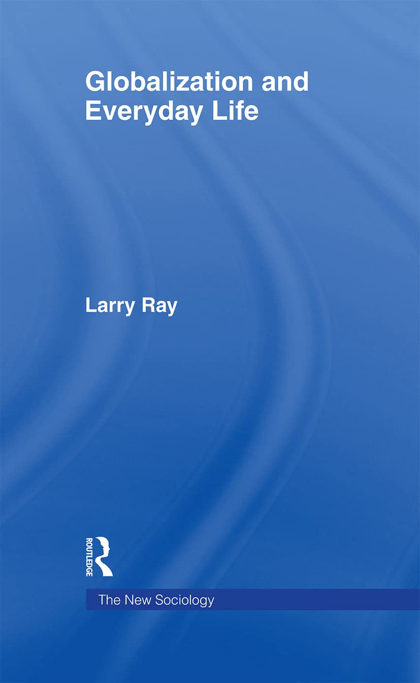 Globalization and Everyday Life (The New Sociology)