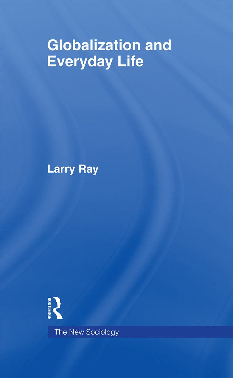 Globalization and Everyday Life (The New Sociology)