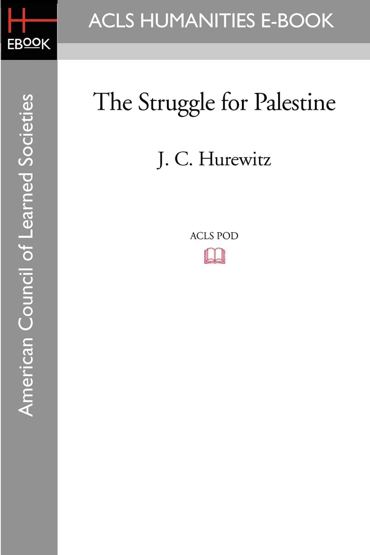 The Struggle for Palestine (Acls History E-book Project)