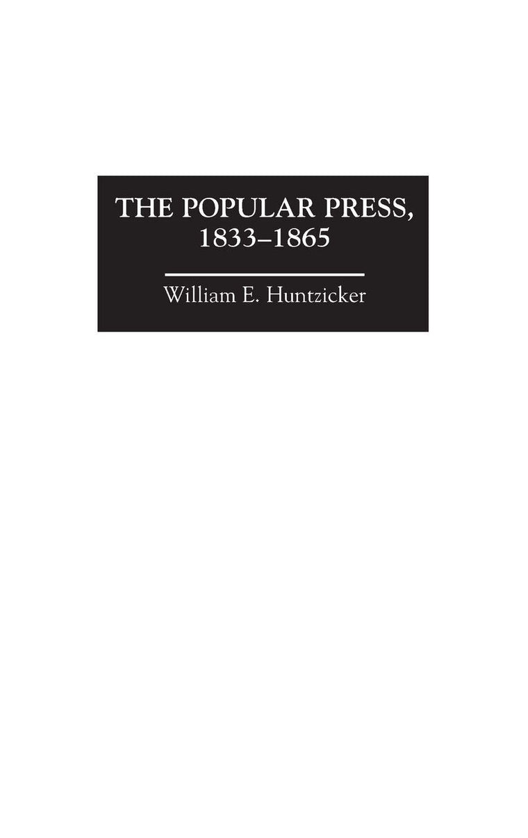The Popular Press, 1833-1865 (The History of American Journalism)