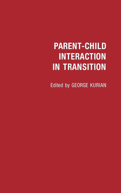 Parent-Child Interaction in Transition: (Contributions in Family Studies)