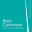 Basic Cantonese (Routledge Grammar Workbooks)