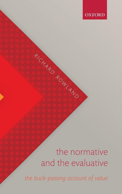 The Normative and the Evaluative: The Buck-Passing Account of Value