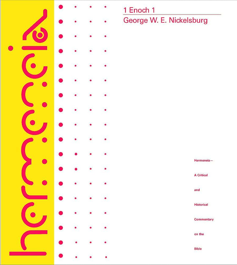 1 Enoch 1: A Commentary on the Book of 1 Enoch, Chapters 1-36; 81-108 (Hermeneia)