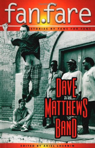 Dave Matthews Band: Fan.Fare ; Stories by Fans for Fans