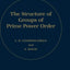The Structure of Groups of Prime Power Order