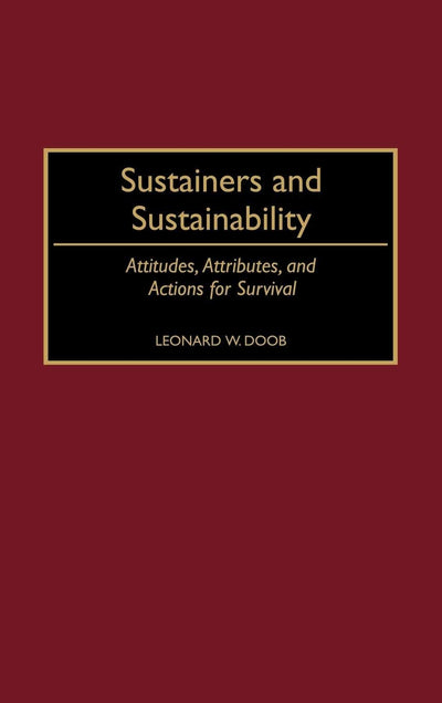 Sustainers and Sustainability: Attitudes, Attributes, and Actions for Survival