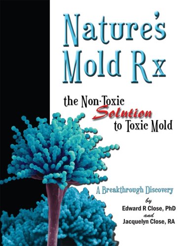 Natures Mold Rx, the Non-Toxic Solution to Toxic Mold