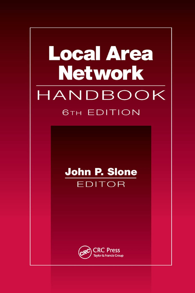 Local Area Network Handbook, Sixth Edition: Handbook