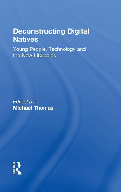 Deconstructing Digital Natives